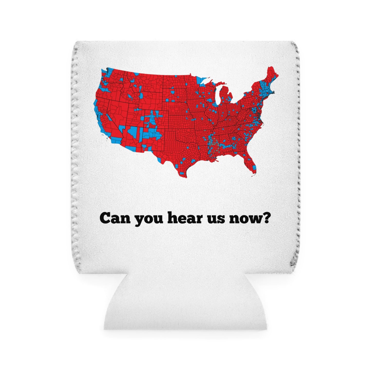 White Can Coozie | Can You Hear Us Now?