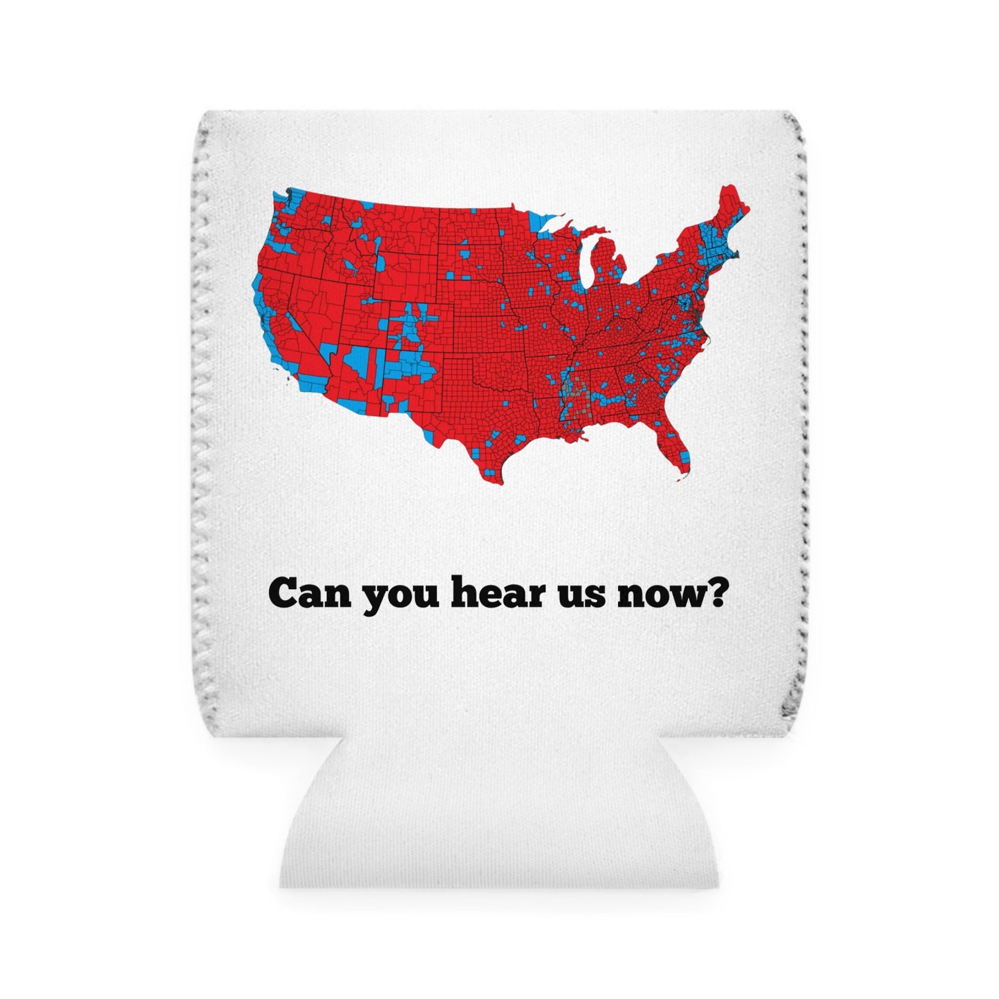 White Can Coozie | Can You Hear Us Now?