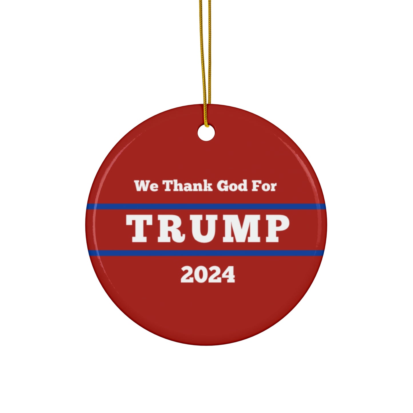 Ceramic Ornament | We Thank God For Trump 2024